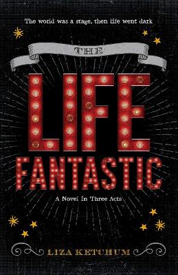 Life Fantastic: A Novel in Three Acts