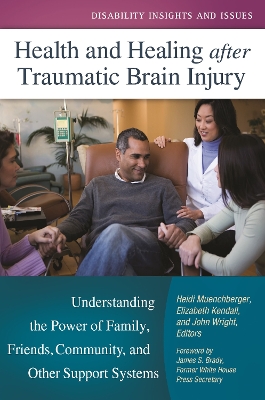 Health and Healing after Traumatic Brain Injury: Understanding the Power of Family, Friends, Community, and Other Support Systems