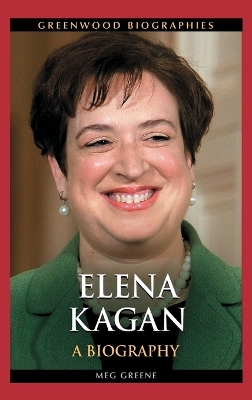 Elena Kagan: A Biography