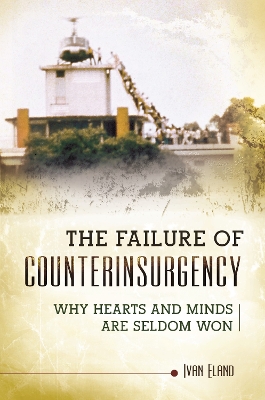 Failure of Counterinsurgency: Why Hearts and Minds Are Seldom Won