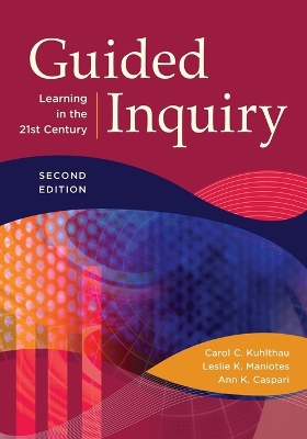 Guided Inquiry: Learning in the 21st Century 2nd edition
