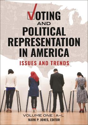 Voting and Political Representation in America: Issues and Trends [ 2 volumes]