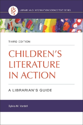 Children's Literature in Action: A Librarian's Guide 3rd edition