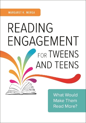 Reading Engagement for Tweens and Teens: What Would Make Them Read More?