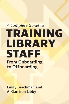 Complete Guide to Training Library Staff: From Onboarding to Offboarding