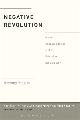 Negative Revolution: Modern Political Subject and its Fate After the Cold War
