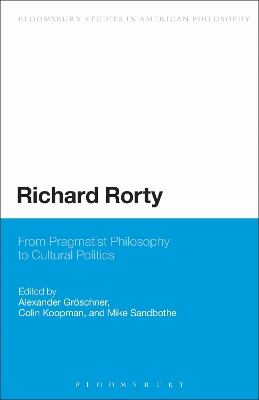 Richard Rorty: From Pragmatist Philosophy to Cultural Politics