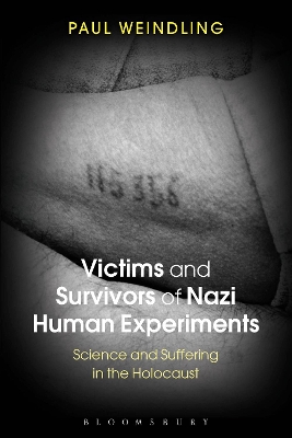 Victims and Survivors of Nazi Human Experiments: Science and Suffering in the Holocaust