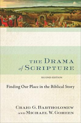 Drama of Scripture: Finding Our Place in the Biblical Story