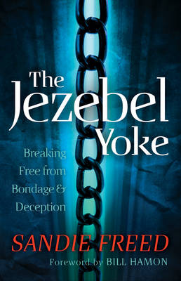 Jezebel Yoke (): Breaking Free from Bondage and Deception