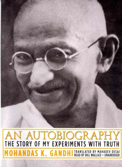 Autobiography: The Story of My Experiments with Truth