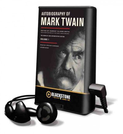 Autobiography of Mark Twain, Volume 1: The Complete and Authoritative Edition Unabridged edition
