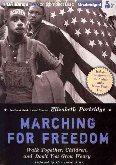 Marching for Freedom: Walk Together, Children, and Don't You Grow Weary: Walk Together, Children, and Don't You Grow Weary