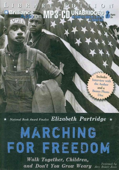 Marching for Freedom: Walk Together, Children, and Don't You Grow Weary: Walk Together, Children, and Don't You Grow Weary Library ed.