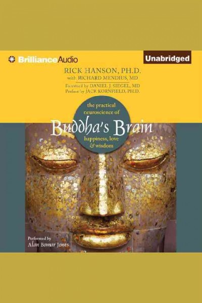 Buddha's Brain: The Practical Neuroscience of Happiness, Love & Wisdom