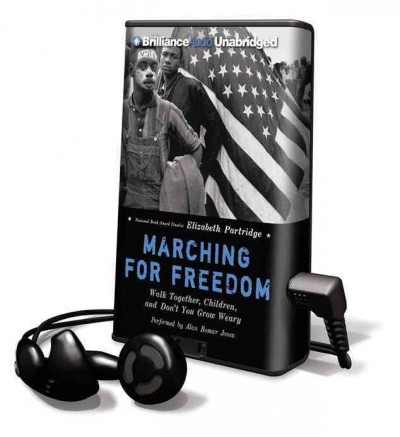 Marching for Freedom: Walk Together Children, and Don't You Grow Weary