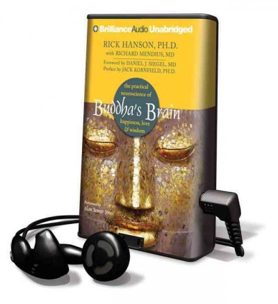 Buddha's Brain: The Practical Neuroscience of Happiness, Love & Wisdom