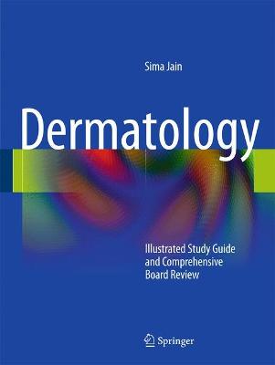 Dermatology: Illustrated Study Guide and Comprehensive Board Review 2012