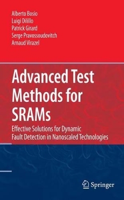 Advanced Test Methods for SRAMs: Effective Solutions for Dynamic Fault Detection in Nanoscaled Technologies