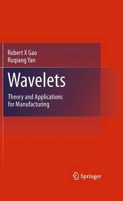 Wavelets: Theory and Applications for Manufacturing 2011 ed.