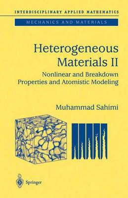 Heterogeneous Materials: Nonlinear and Breakdown Properties and Atomistic Modeling Softcover reprint of the original 1st ed. 2003