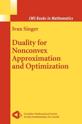 Duality for Nonconvex Approximation and Optimization Softcover reprint of hardcover 1st ed. 2006