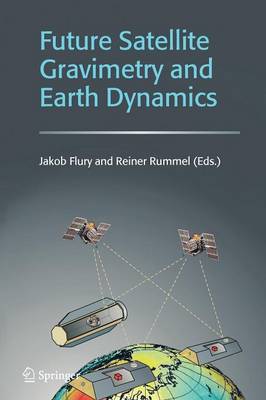 Future Satellite Gravimetry and Earth Dynamics 1st ed. Softcover of orig. ed. 2005