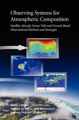 Observing Systems for Atmospheric Composition: Satellite, Aircraft, Sensor Web and Ground-Based Observational Methods and  Strategies 1st ed. Softcover of orig. ed. 2007