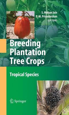 Breeding Plantation Tree Crops: Tropical Species 1st ed. Softcover of orig. ed. 2009