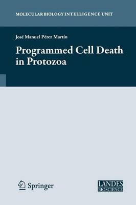 Programmed Cell Death in Protozoa Softcover reprint of hardcover 1st ed. 2008