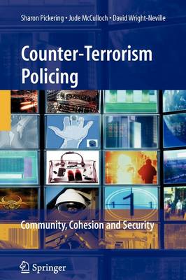Counter-Terrorism Policing: Community, Cohesion and Security Softcover reprint of hardcover 1st ed. 2008