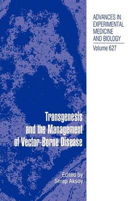 Transgenesis and the Management of Vector-Borne Disease Softcover reprint of hardcover 1st ed. 2008
