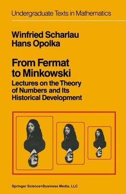 From Fermat to Minkowski: Lectures on the Theory of Numbers and Its Historical Development Softcover reprint of hardcover 1st ed. 1984