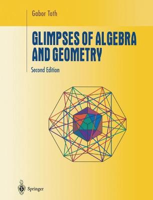 Glimpses of Algebra and Geometry Second Edition 2002