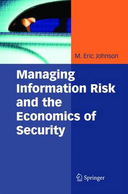 Managing Information Risk and the Economics of Security 1st ed. Softcover of orig. ed. 2009