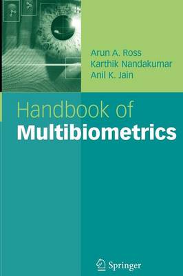 Handbook of Multibiometrics Softcover reprint of hardcover 1st ed. 2006