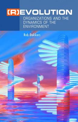 (R)Evolution: Organizations and the Dynamics of the Environment Softcover reprint of hardcover 1st ed. 2005