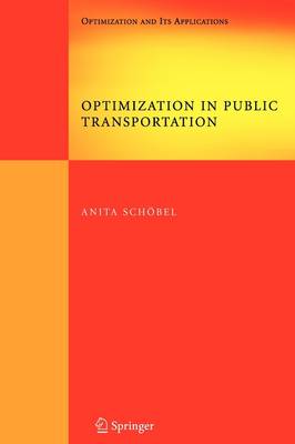 Optimization in Public Transportation: Stop Location, Delay Management and Tariff Zone Design in a Public  Transportation Network 1st ed. Softcover of orig. ed. 2006