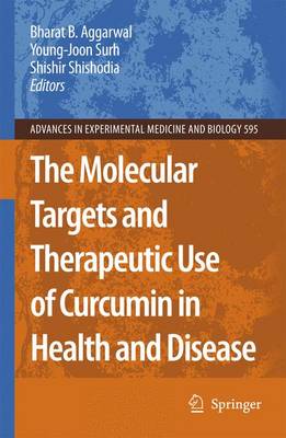 Molecular Targets and Therapeutic Uses of Curcumin in Health and Disease Softcover reprint of hardcover 1st ed. 2007