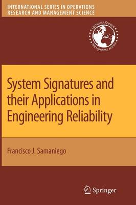 System Signatures and their Applications in Engineering Reliability Softcover reprint of hardcover 1st ed. 2007