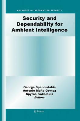 Security and Dependability for Ambient Intelligence Softcover reprint of hardcover 1st ed. 2009