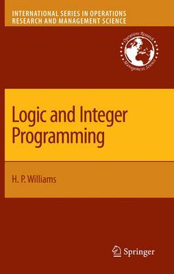 Logic and Integer Programming Softcover reprint of hardcover 1st ed. 2009