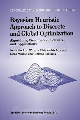 Bayesian Heuristic Approach to Discrete and Global Optimization: Algorithms, Visualization, Software, and Applications Softcover reprint of hardcover 1st ed. 1997