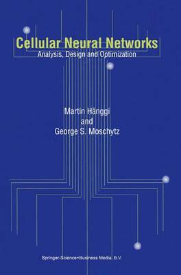 Cellular Neural Networks: Analysis, Design and Optimization Softcover reprint of hardcover 1st ed. 2000