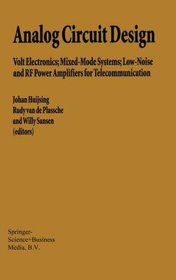 Analog Circuit Design: Volt Electronics; Mixed-Mode Systems; Low-Noise and RF Power Amplifiers for  Telecommunication 1st ed. Softcover of orig. ed. 1999