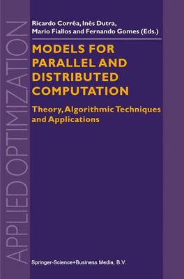 Models for Parallel and Distributed Computation: Theory, Algorithmic Techniques and Applications 1st ed. Softcover of orig. ed. 2002