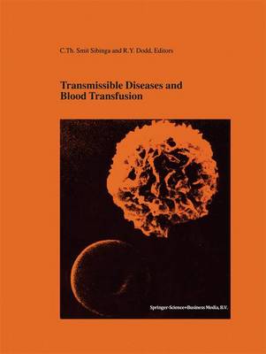 Transmissible Diseases and Blood Transfusion: Proceedings of the Twenty-Sixth International Symposium on Blood  Transfusion, Groningen, NL, Organized by the Sanquin Division Blood Bank Noord Nederland Softcover reprint of hardcover 1st ed. 2002