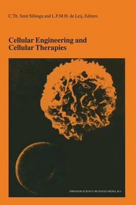 Cellular Engineering and Cellular Therapies: Proceedings of the Twenty-Seventh International Symposium on Blood  Transfusion, Groningen, Organized by the Sanquin Division Blood Bank North-East, Groningen Softcover reprint of hardcover 1st ed. 2004