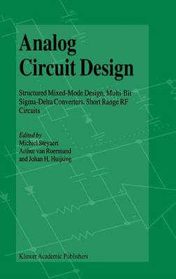 Analog Circuit Design: Structured Mixed-Mode Design, Multi-Bit Sigma-Delta Converters, Short Range  RF Circuits Softcover reprint of hardcover 1st ed. 2002