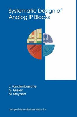 Systematic Design of Analog IP Blocks Softcover reprint of the original 1st ed. 2003